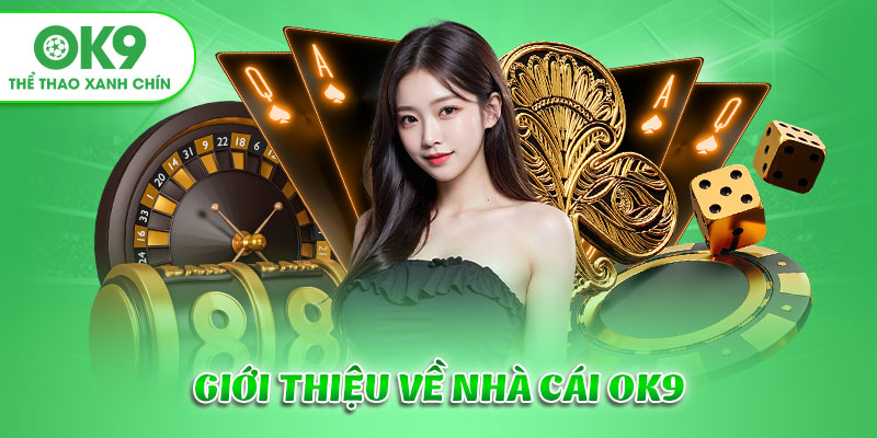 Đánh giá ưu điểm nổi bật của OK9