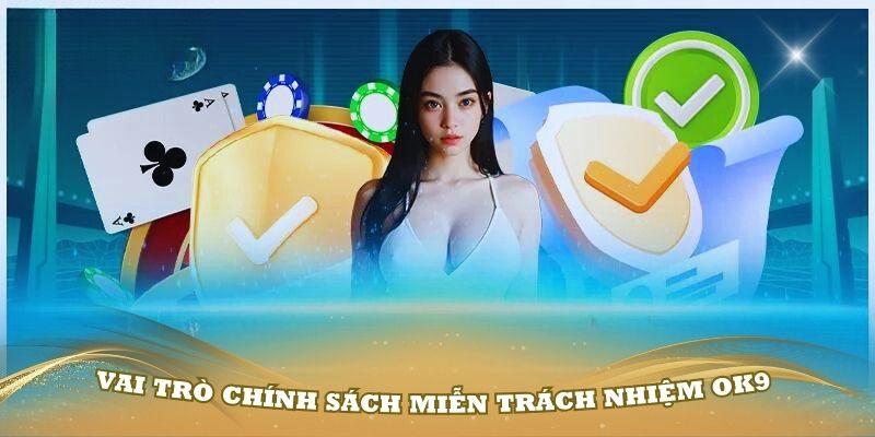 Vai trò trong chính sách miễn trách nhiệm OK9